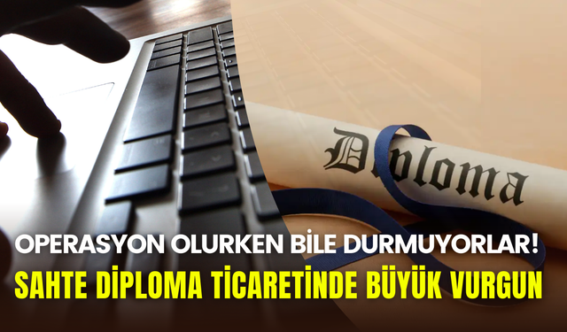 Operasyona rağmen bitmiyor: Sahte diploma ticareti yeni yöntemle devam ediyor