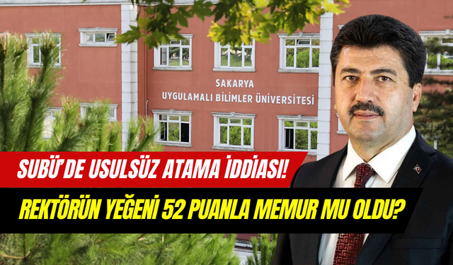 Rektör yeğenine özel kadro mu açtı? Sakarya Uygulamalı Bilimler Üniversitesi’nde atama krizi