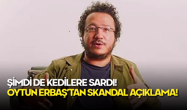 Şimdi de Kedilere Sardı! Oytun Erbaş’tan Skandal Açıklama!