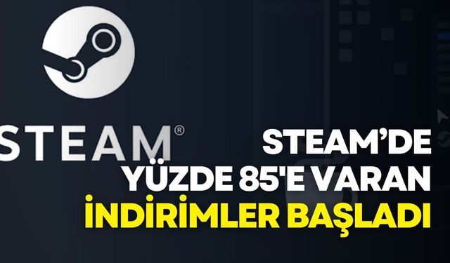 Steam’de yüzde 85'e varan indirimler başladı