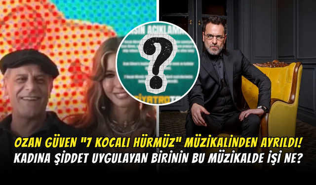 Tepkiler Boşa Gitmedi: Ozan Güven "7 Kocalı Hürmüz" Müzikalinden Ayrıldı!