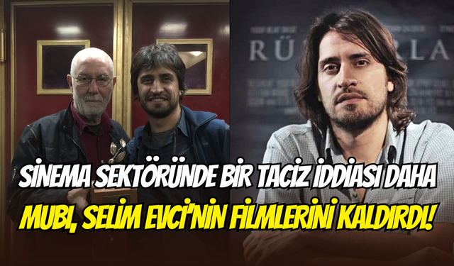 Yönetmen Selim Evci hakkında taciz iddiası: MUBİ, filmlerini yayından kaldırdı