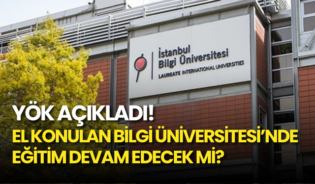 Can Holding’e Operasyon! YÖK’ten El Konulan Bilgi Üniversitesi Hakkında Kritik Açıklama