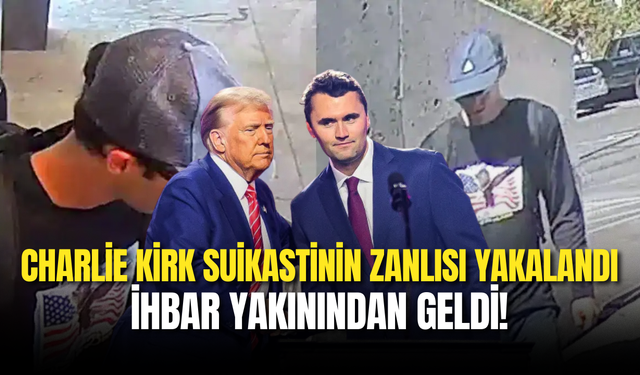 Charlie Kirk Suikastinin Zanlısı Yakalandı, İhbar Yakınından Geldi!