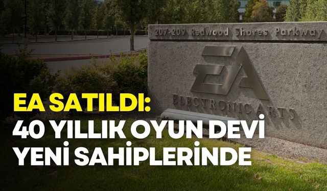 55 milyar dolarlık dev satın alma: EA artık borsadan çekiliyor