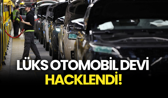 Hackerlar Lüks Otomobil Devini Vurdu! Fabrikalar Kapandı, 50 Bin Araç Yolda Kaldı!