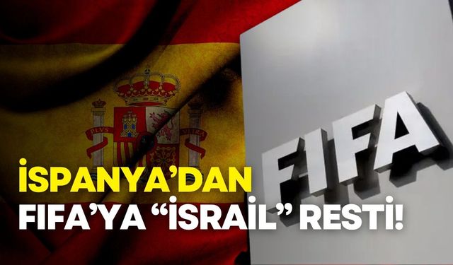 İspanya’dan tarihi çıkış: İsrail Dünya Kupası’na alınırsa biz yokuz