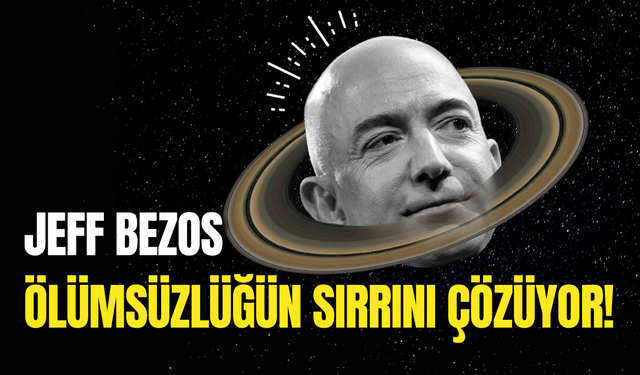 Jeff Bezos Ölümsüzlüğün Sırrını Çözüyor! 3 Milyar Dolarlık Yatırım Yaptı...
