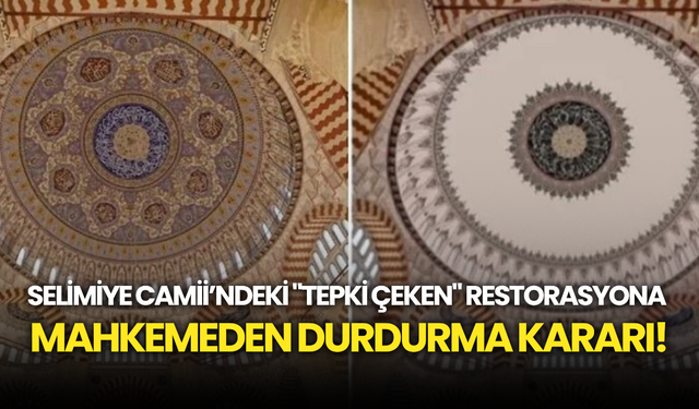 Selimiye Camii’ndeki "Tepki Çeken" Restorasyona Mahkemeden Durdurma Kararı!