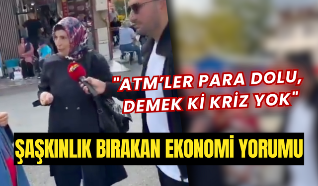 Sokak Röportajında Düşündüren (!) Yorum: "ATM’ler Para Dolu, Demek Ki Kriz Yok"