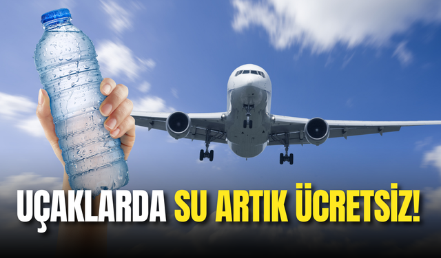 Uçaklarda Su Artık Ücretsiz!