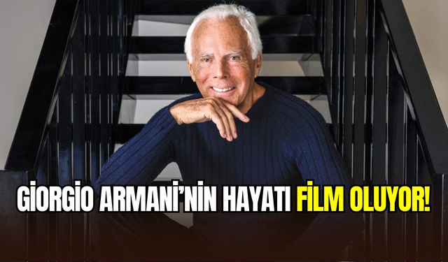 Ünlü İtalyan tasarımcı Giorgio Armani’nin hayatı film oluyor