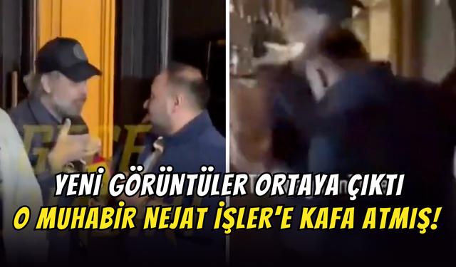 Yeni Görüntüler: O Muhabir Nejat İşler’e Kafa Atmış!