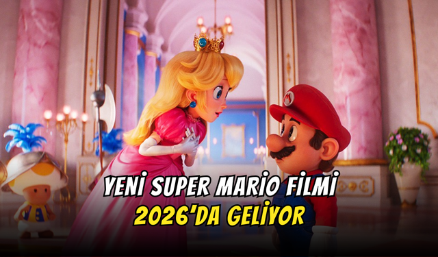 Yeni Super Mario Filmi “The Super Mario Galaxy Movie” 2026’da Geliyor
