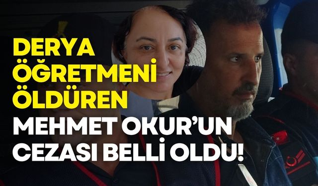 Öğretmen Derya Demir’i öldüren Murat Okur’a ağırlaştırılmış müebbet