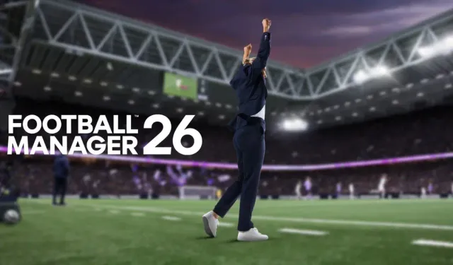 Football Manager 2026 için erken erişim tarihi belli oldu