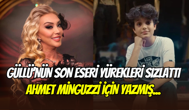 Güllü’nün son şarkısı ortaya çıktı: Ahmet Minguzzi için kaleme almış