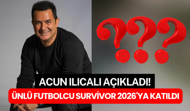 Acun Ilıcalı duyurdu: Mert Nobre, Survivor 2026 kadrosunda yer alacak
