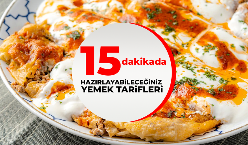 Öğrencilere Lezzetli Öneriler: 15 Dakikada Hazırlayabileceğiniz Yemek Tarifleri!