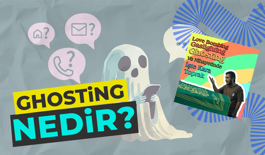 Ghosting Nedir?