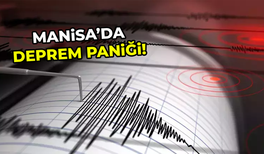 Manisa'da Deprem Paniği!