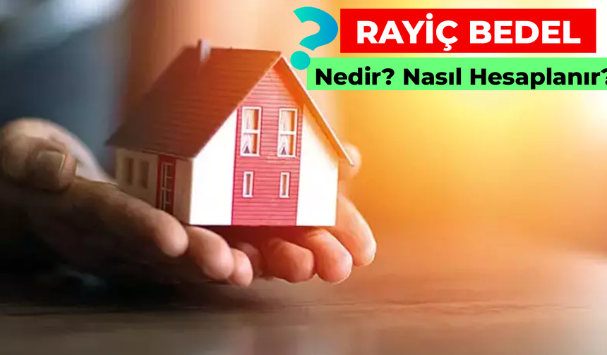 Rayiç Bedel Nedir? Nasıl Hesaplanır?