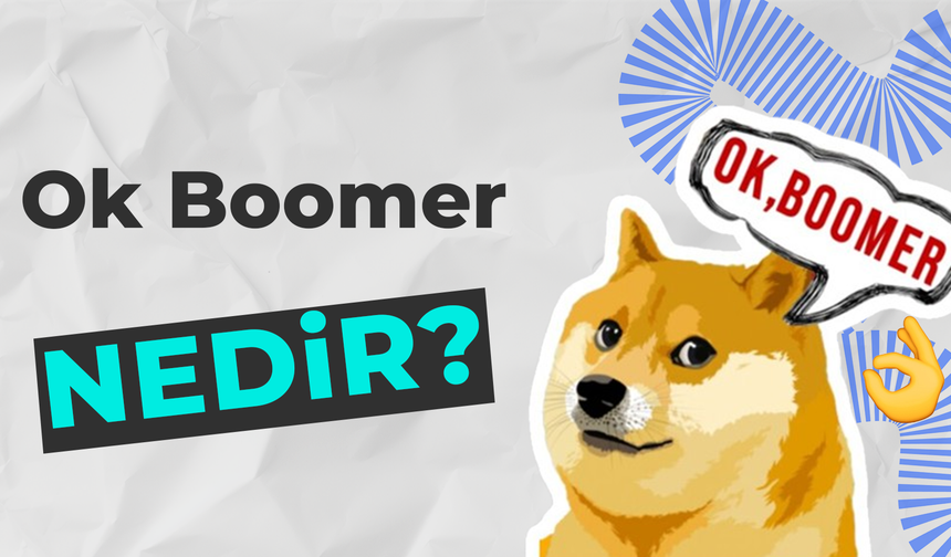 Ok Boomer Nedir? Nesiller Arası Çatışma!