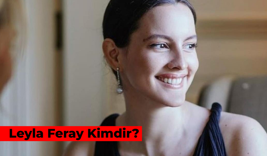 Leyla Feray Kimdir? Serhat Teoman ile Evleniyor Mu?