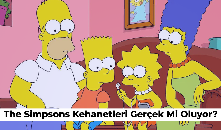 The Simpsons Kehanetleri Gerçek mi Oluyor? 2025 Kehanetleri Neler?