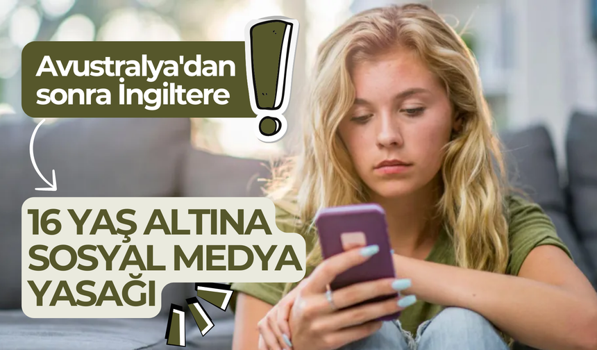 Avustralya'dan sonra İngiltere! 16 Yaş altına sosyal medya yasağı