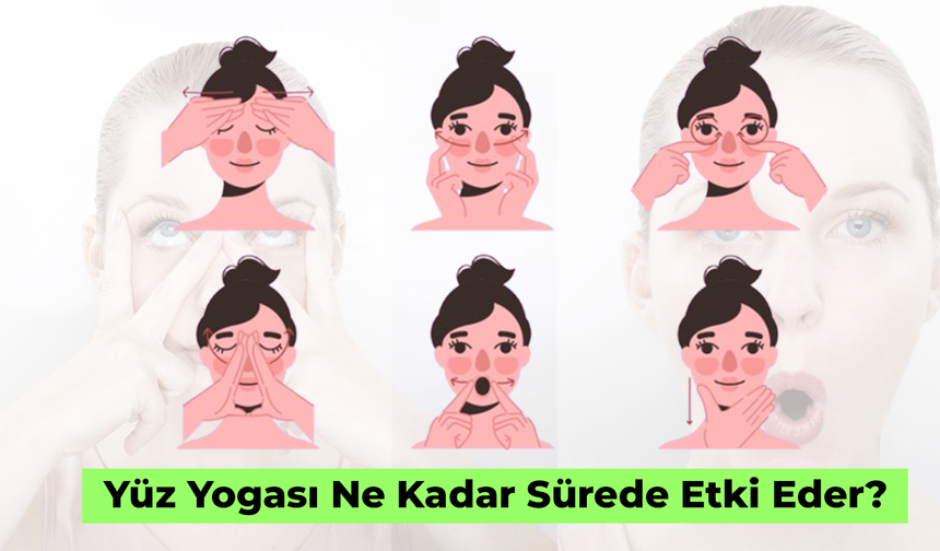 Yüz Yogası Ne Kadar Sürede Etki Eder? Nasıl Yapılır?