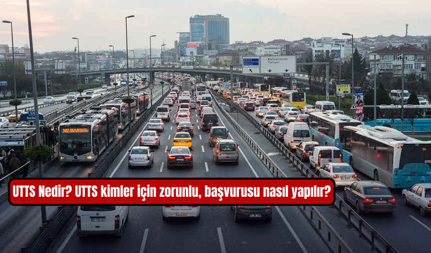 Ulusal Taşıt Tanıma Sistemi (UTTS) nedir? UTTS kimler için zorunlu, başvurusu nasıl yap