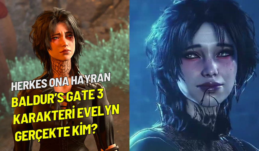 Oyun severler ona hayran: Baldur’s Gate 3 karakteri Evelyn gerçek mi?