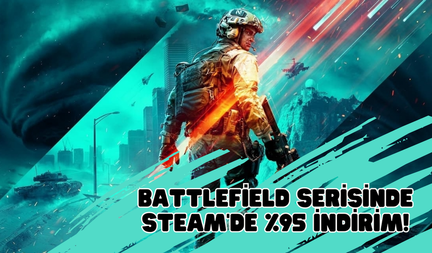 Steam'de Battlefield Serisinde %95 İndirim! 10 Şubat'a Kadar Büyük Fırsatlar