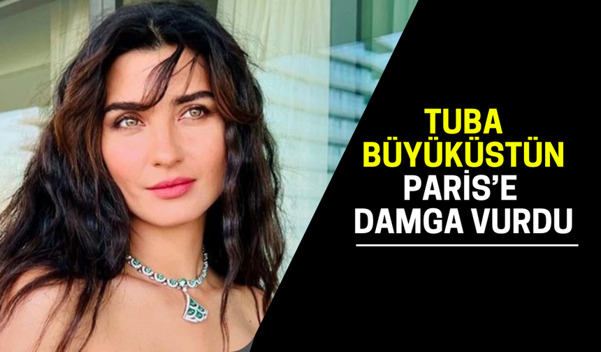 Tuba Büyüküstün Paris’te Türk rüzgarı estirdi: Zarafeti ve şıklığıyla göz kamaştırdı