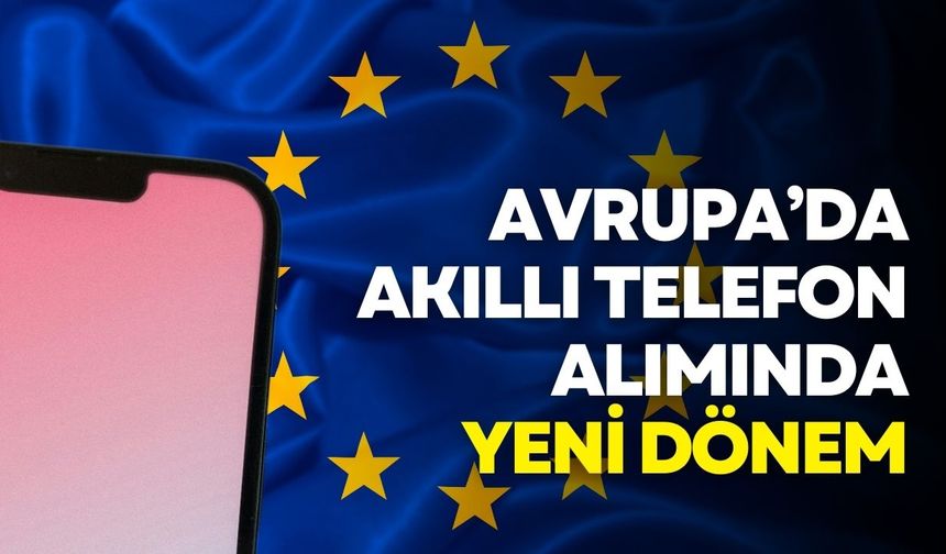 AB'den cep telefonu ve tabletler için yeni dönem!