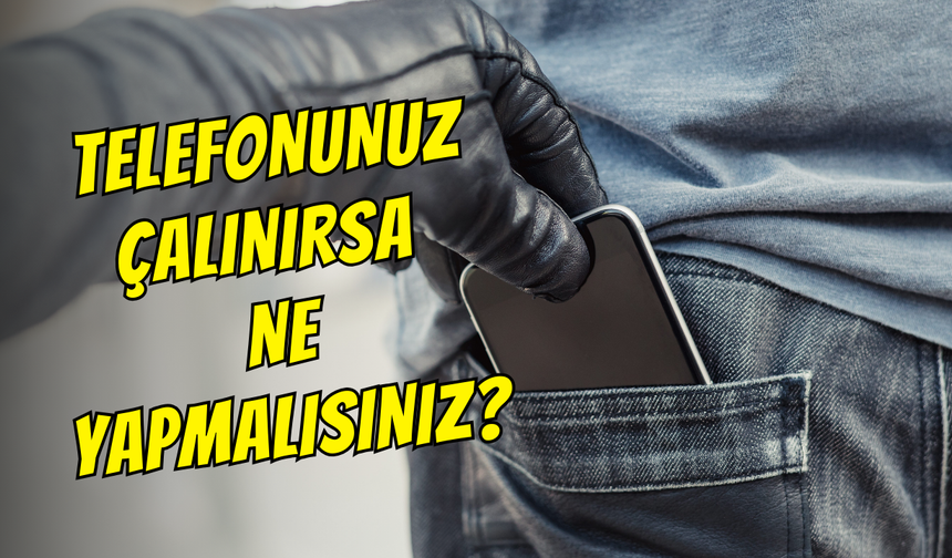 Çalınan iPhone veya Android telefon nasıl bulunur? İşte hırsızlığa karşı yapılması gerekenler