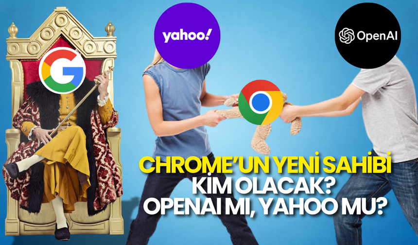 Google, Chrome'u Satabilir: OpenAI ve Yahoo Yarışta!