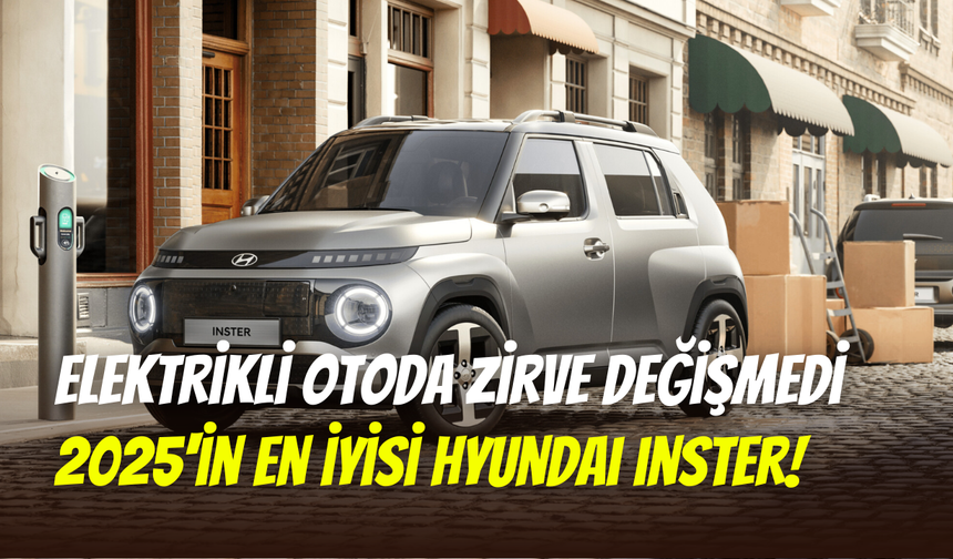 Hyundai INSTER fırtınası dinmiyor: 2025 yılının en iyi elektrikli otomobili seçildi