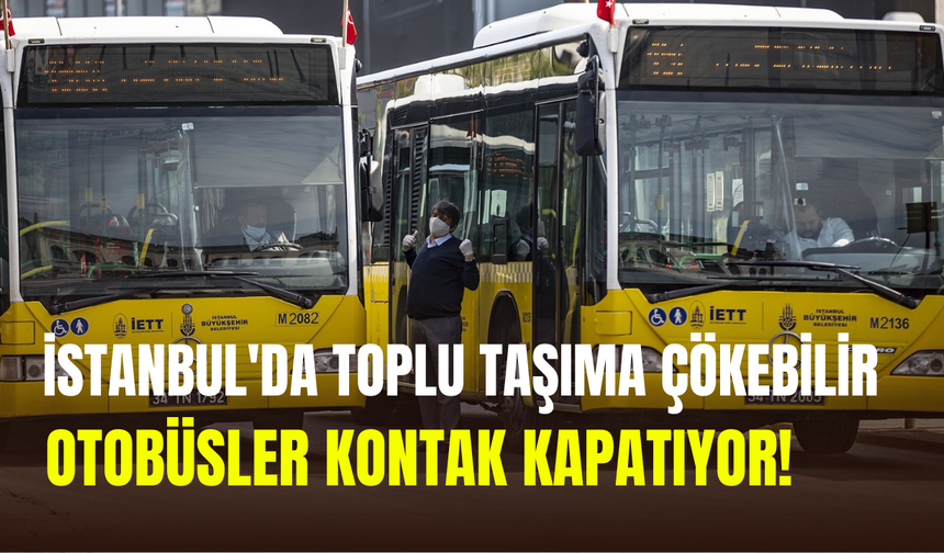 İstanbul’da ulaşım krizi: Özel halk otobüsleri kontak kapatıyor