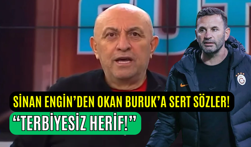 Sinan Engin’den Okan Buruk’a sert eleştiri: ‘’Utanmıyor musun?’’