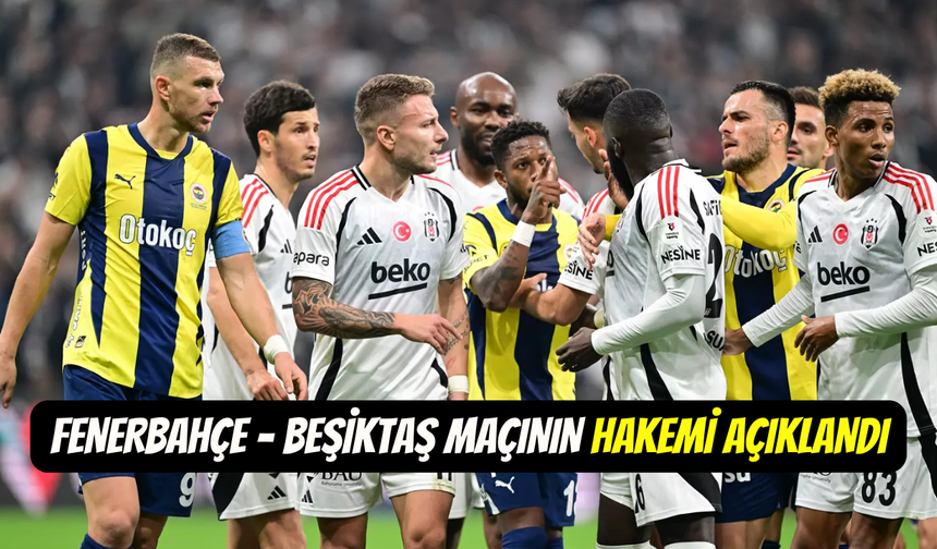 Süper Lig’de kader derbisi: Fenerbahçe – Beşiktaş maçının hakemi Yasin Kol oldu