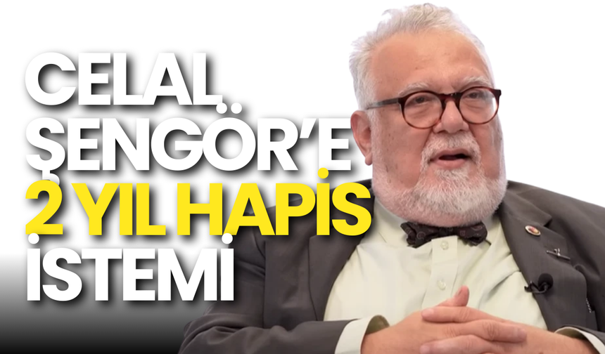 Celal Şengör’e 2 Yıl Hapis İstemi