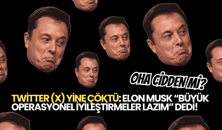 Twitter (X) Uzun Süren Çökmenin Nedeni Elon Musk’tan Açıklama