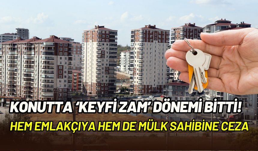Ev ilanlarında fahiş fiyatlara geçiş yok: Hem emlakçıya hem de sahibine yaptırım