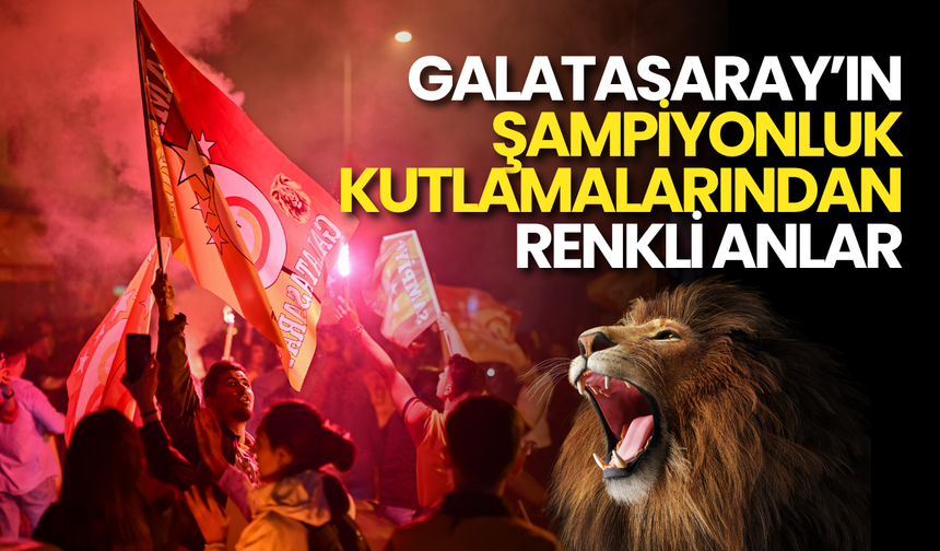 Galatasaray'ın Şampiyonluk Kutlamalarında Dikkat Çeken Anlar