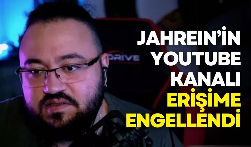 Jahrein'in YouTube kanalı erişime engellendi