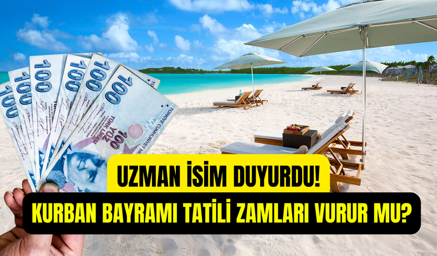 Kurban Bayramı tatilli enflasyon zamlarını etkiler mi? SGK Uzmanı Özgür Erdursun duyurdu
