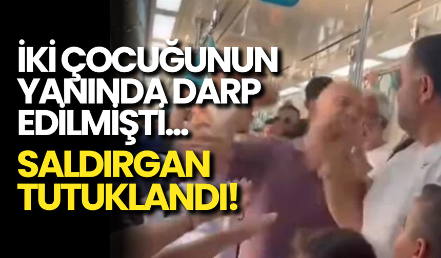 Marmaray’da Çocuklarının Önünde Babaya Saldıran Şahıs Tutuklandı!