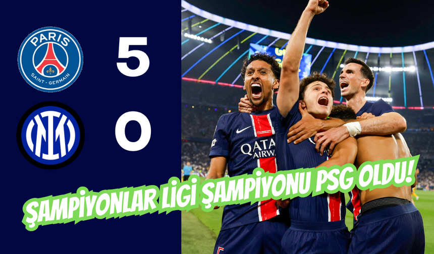 PSG Şampiyonlar Ligi Finalinde Inter’i 5-0 Yendi!
